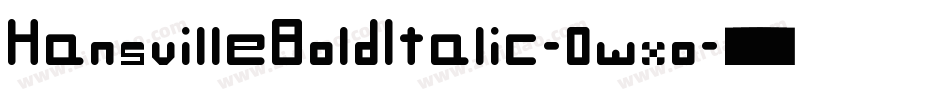 HansvilleBoldItalic-0wxo字体转换