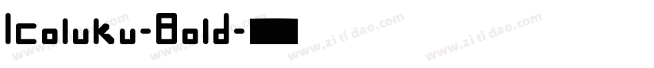 Icoluku-Bold字体转换