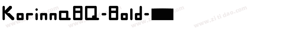 KorinnaBQ-Bold字体转换 KorinnaBQ-Bold字体转换