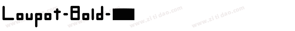 Loupot-Bold字体转换