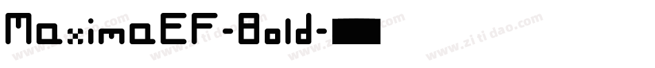 MaximaEF-Bold字体转换 MaximaEF-Bold字体转换