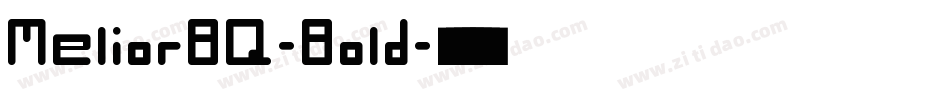 MeliorBQ-Bold字体转换