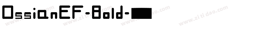 OssianEF-Bold字体转换 OssianEF-Bold字体转换