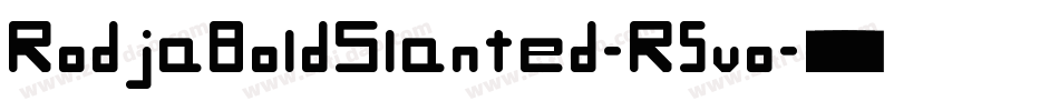 RodjaBoldSlanted-R5vo字体转换