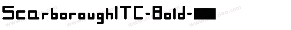 ScarboroughITC-Bold字体转换 ScarboroughITC-Bold字体转换
