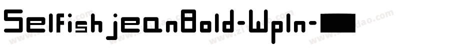 SelfishjeanBold-Wpln字体转换 SelfishjeanBold-Wpln字体转换