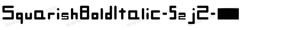 SquarishBoldItalic-5zjZ字体转换