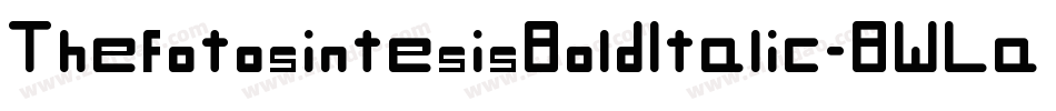ThefotosintesisBoldItalic-BWLa3字体转换