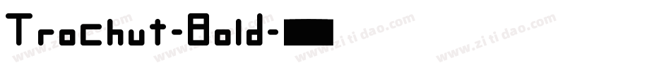 Trochut-Bold字体转换