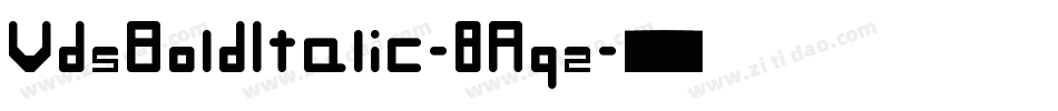 VdsBoldItalic-8Aqz字体转换