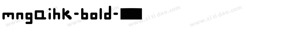 mngaihk-bold字体转换
