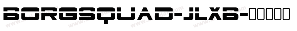 Borgsquad-JLxB字体转换