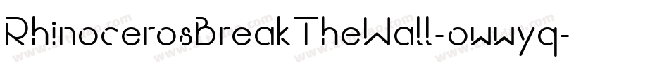 RhinocerosBreakTheWall-owwyq字体转换