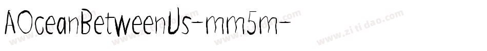 AOceanBetweenUs-mm5m字体转换