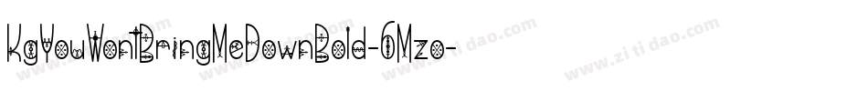 KgYouWontBringMeDownBold-6Mzo字体转换
