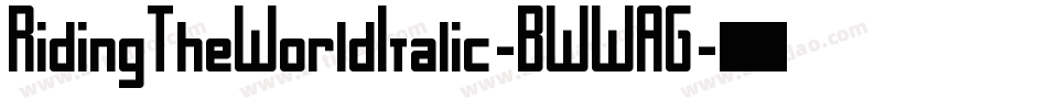 RidingTheWorldItalic-BWWAG字体转换 RidingTheWorldItalic-BWWAG字体转换