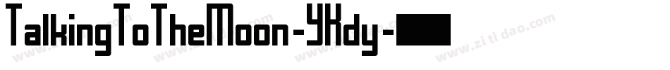 TalkingToTheMoon-YKdy字体转换