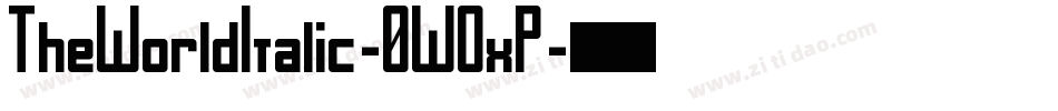 TheWorldItalic-0WOxP字体转换 TheWorldItalic-0WOxP字体转换