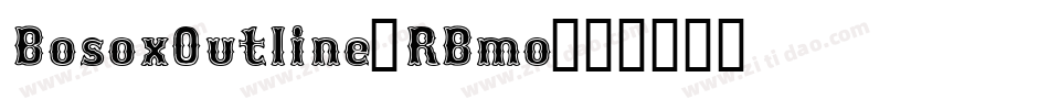 BosoxOutline-RBmo字体转换