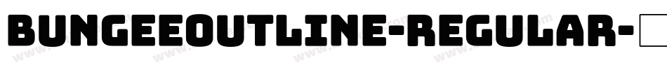BungeeOutline-Regular字体转换
