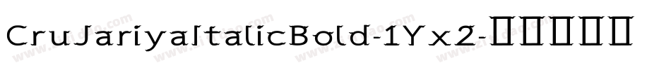 CruJariyaItalicBold-1Yx2字体转换