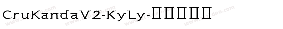 CruKandaV2-KyLy字体转换