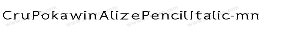 CruPokawinAlizePencilItalic-mnwv字体转换