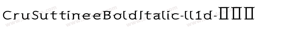 CruSuttineeBoldItalic-ll1d字体转换