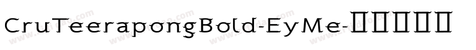 CruTeerapongBold-EyMe字体转换