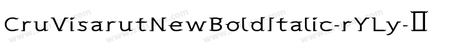 CruVisarutNewBoldItalic-rYLy字体转换
