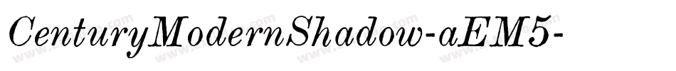 CenturyModernShadow-aEM5字体转换