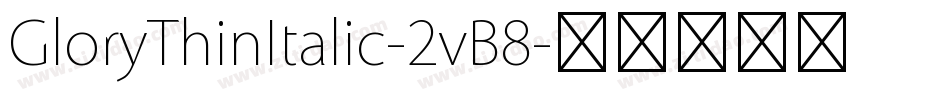 GloryThinItalic-2vB8字体转换