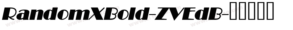RandomXBold-ZVEdB字体转换