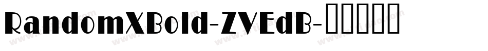 RandomXBold-ZVEdB字体转换