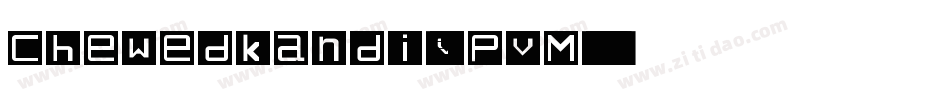 Chewedkandi-vPvM字体转换