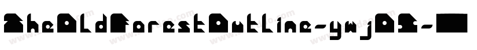 TheOldForestOutline-ywjO5字体转换 TheOldForestOutline-ywjO5字体转换