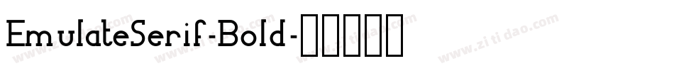 EmulateSerif-Bold字体转换