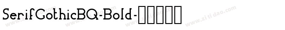 SerifGothicBQ-Bold字体转换