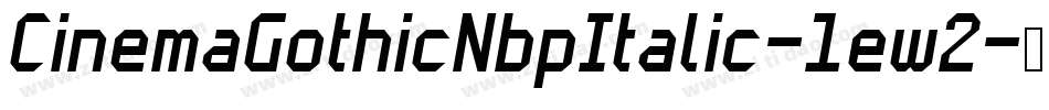 CinemaGothicNbpItalic-1ew2字体转换