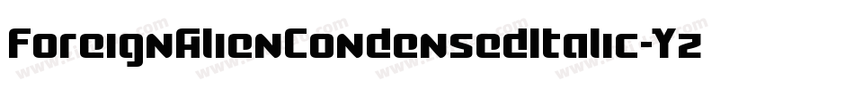 ForeignAlienCondensedItalic-YzEq8字体转换