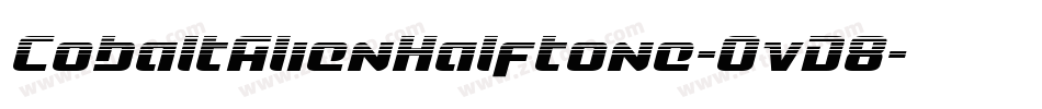 CobaltAlienHalftone-OvD8字体转换 CobaltAlienHalftone-OvD8字体转换