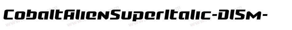CobaltAlienSuperItalic-Dl5m字体转换