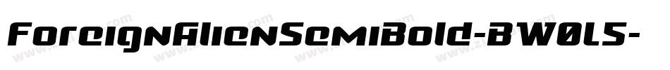 ForeignAlienSemiBold-BW0L5字体转换 ForeignAlienSemiBold-BW0L5字体转换