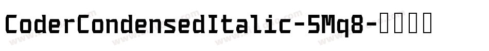 CoderCondensedItalic-5Mq8字体转换