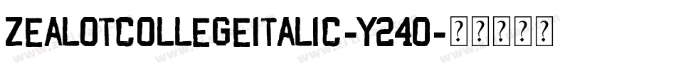 ZealotCollegeItalic-Y24O字体转换