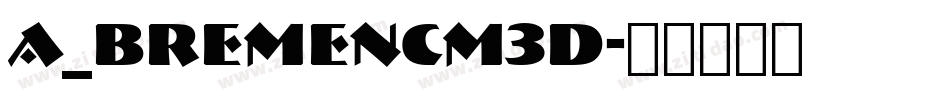 a_BremenCm3D字体转换