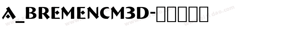 a_BremenCm3D字体转换