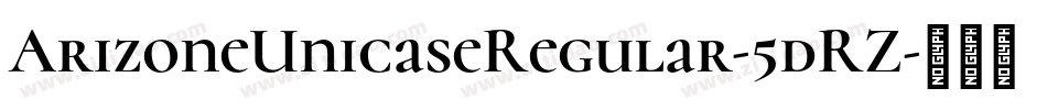 ArizoneUnicaseRegular-5dRZ字体转换