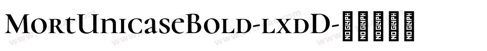 MortUnicaseBold-lxdD字体转换