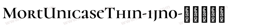 MortUnicaseThin-1jn0字体转换